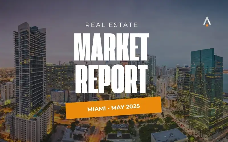Miami Real Estate Market Report – May 2025