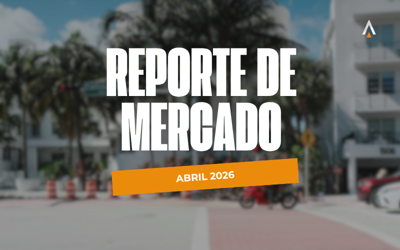 Reporte Inmobiliario Miami Abril 2026: Guía de Precios, Tasas y Oportunidades de Financiamiento